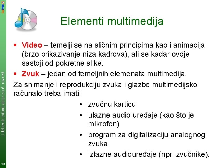 Udžbenik informatike za 6. razred Elementi multimedija 10 § Video – temelji se na