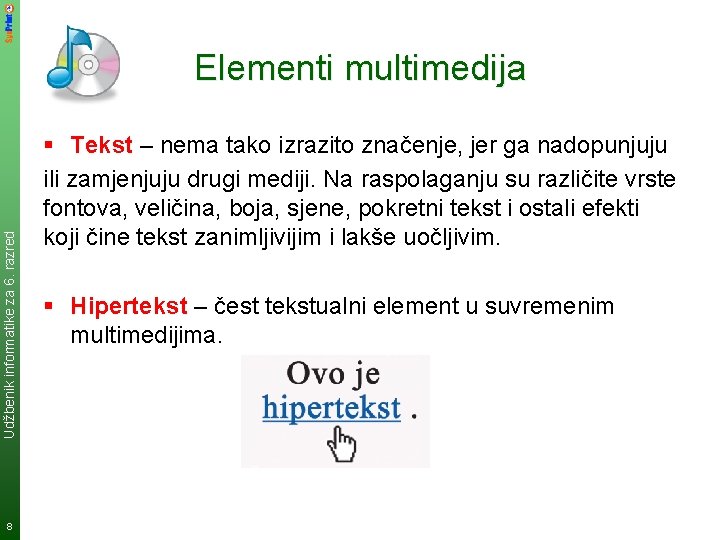 Udžbenik informatike za 6. razred Elementi multimedija 8 § Tekst – nema tako izrazito