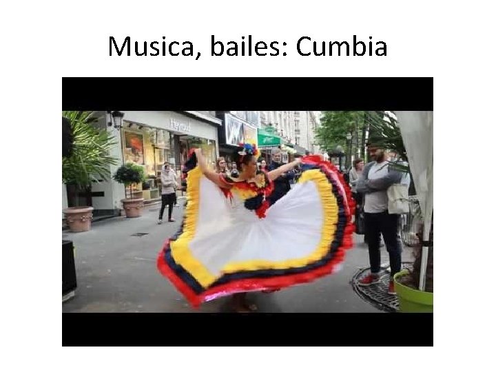 Musica, bailes: Cumbia 