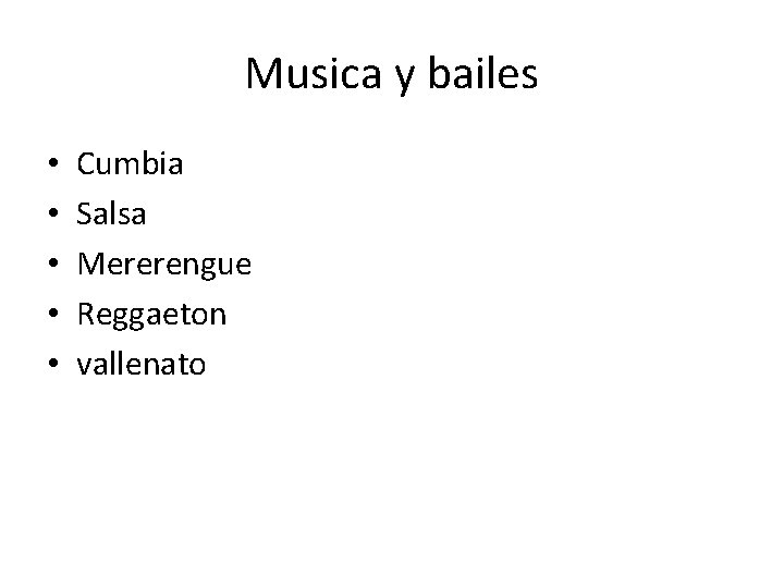 Musica y bailes • • • Cumbia Salsa Mererengue Reggaeton vallenato 