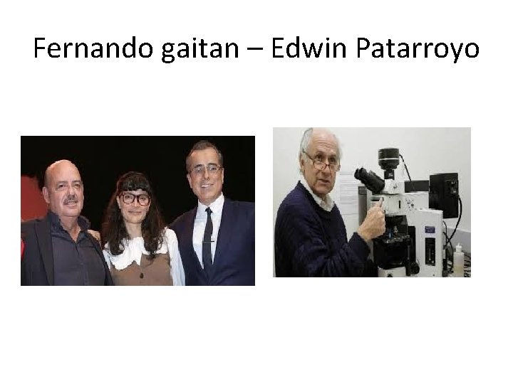 Fernando gaitan – Edwin Patarroyo 
