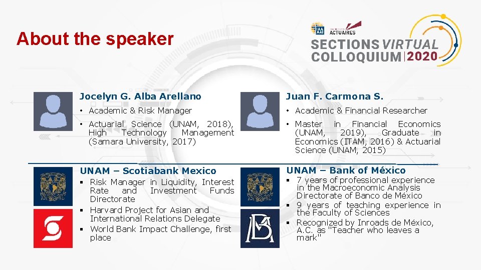 About the speaker Jocelyn G. Alba Arellano Juan F. Carmona S. • Academic &
