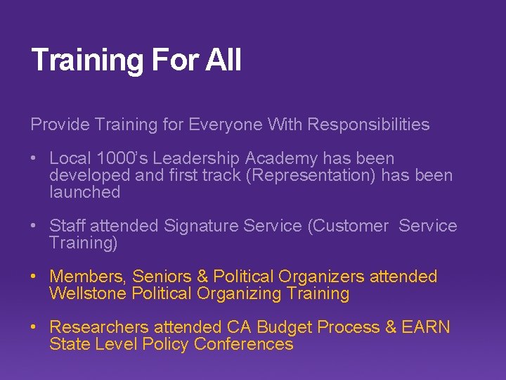 Training For All Provide Training for Everyone With Responsibilities • Local 1000’s Leadership Academy