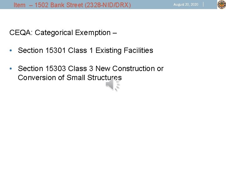 Item – 1502 Bank Street (2328 -NID/DRX) CEQA: Categorical Exemption – • Section 15301
