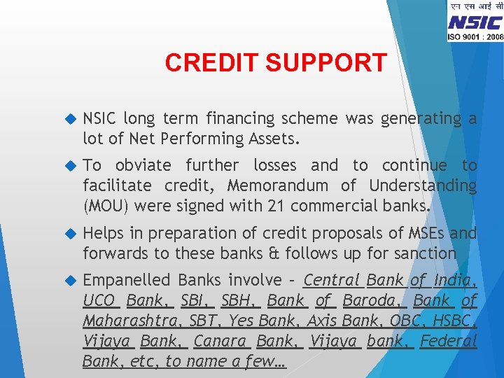 CREDIT SUPPORT NSIC long term financing scheme was generating a lot of Net Performing