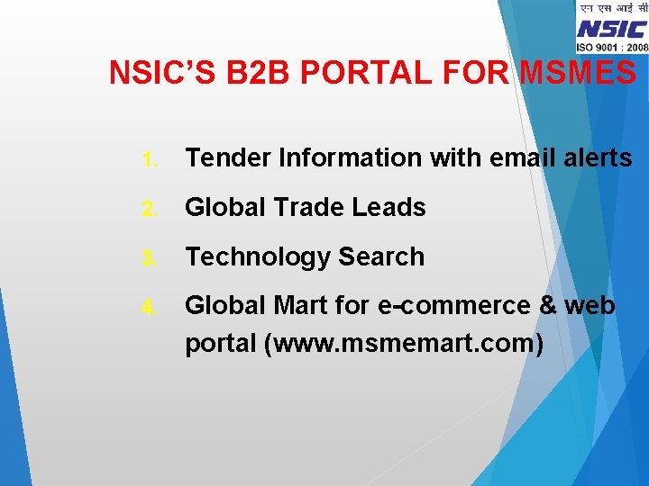 NSIC’S B 2 B PORTAL FOR MSMES 1. Tender Information with email alerts 2.