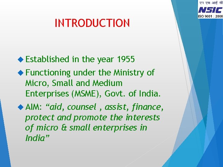 INTRODUCTION Established in the year 1955 Functioning under the Ministry of Micro, Small and