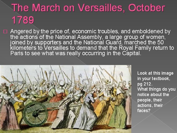 The March on Versailles, October 1789 � Angered by the price of, economic troubles,
