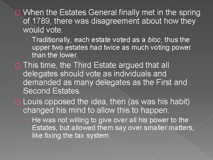 � When the Estates General finally met in the spring of 1789, there was