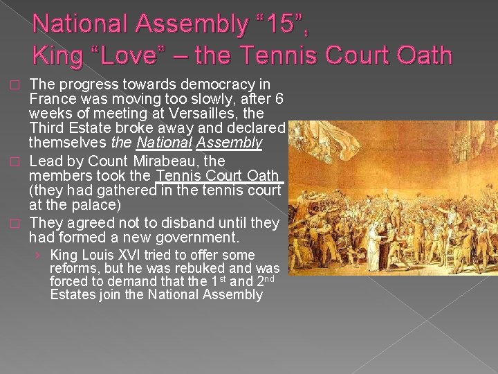 National Assembly “ 15”, King “Love” – the Tennis Court Oath The progress towards