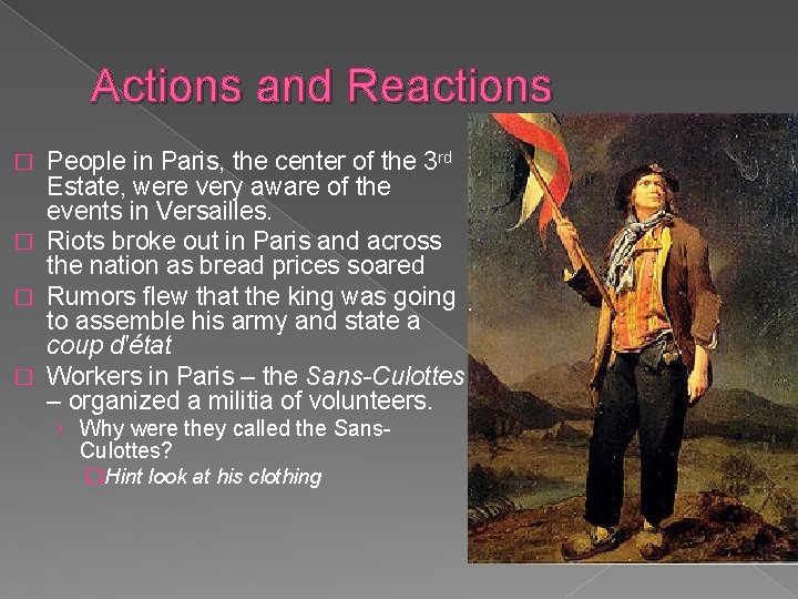 Actions and Reactions People in Paris, the center of the 3 rd Estate, were