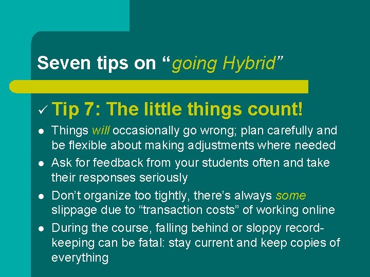 Seven tips on “going Hybrid” ü Tip l l 7: The little things count!