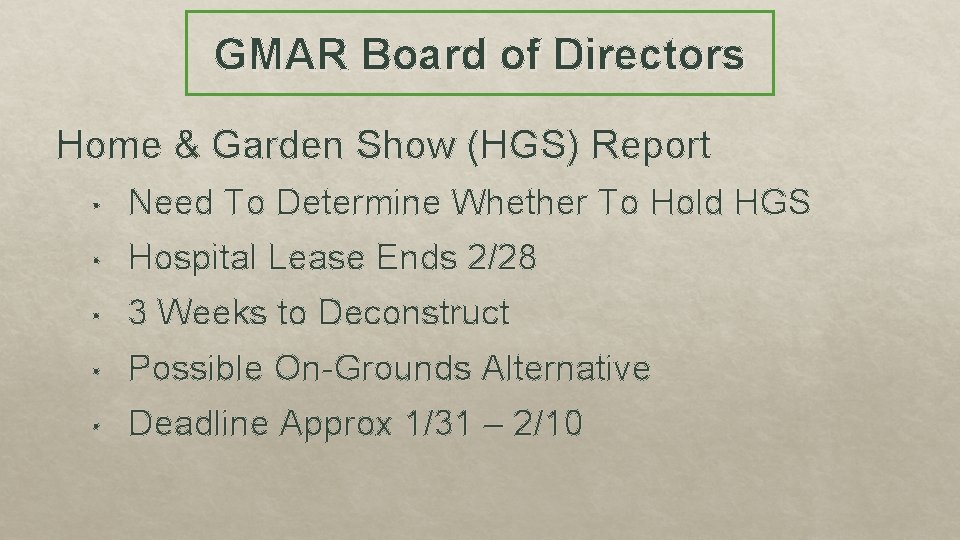 GMAR Board of Directors Home & Garden Show (HGS) Report • Need To Determine