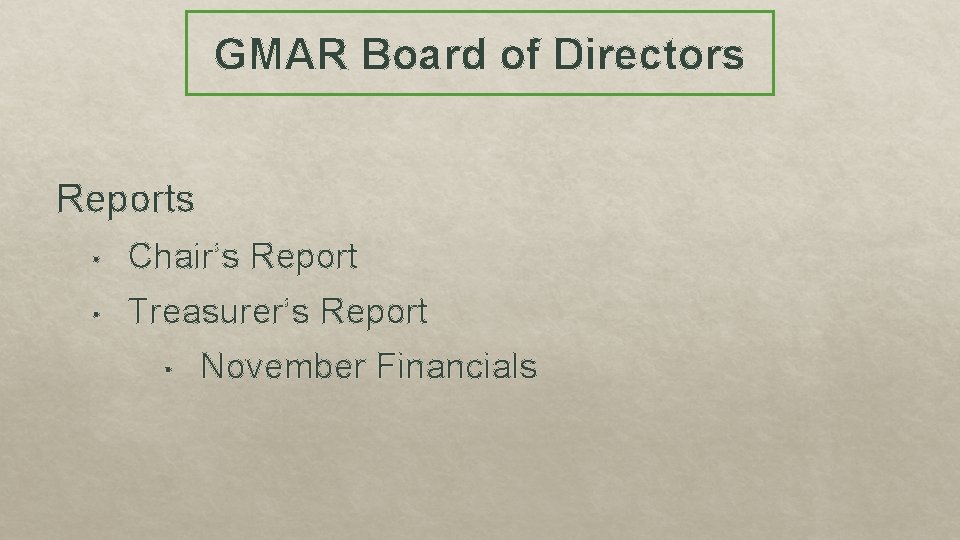 GMAR Board of Directors Reports • Chair’s Report • Treasurer’s Report • November Financials