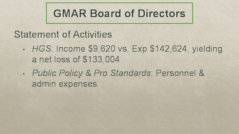 GMAR Board of Directors Statement of Activities • HGS: Income $9, 620 vs. Exp