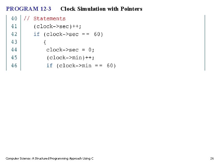 PROGRAM 12 -3 Clock Simulation with Pointers Computer Science: A Structured Programming Approach Using