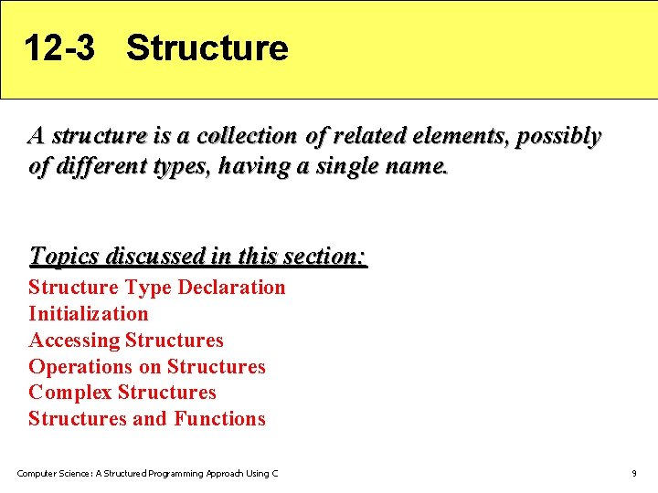 12 -3 Structure A structure is a collection of related elements, possibly of different