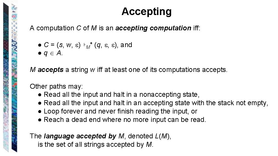 Accepting A computation C of M is an accepting computation iff: ● C =