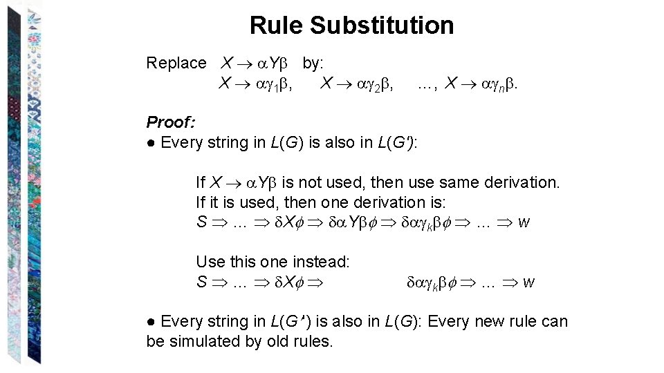 Rule Substitution Replace X Y by: X 1 , X 2 , …, X