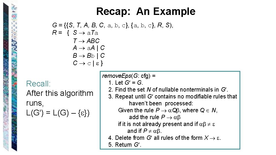 Recap: An Example G = {{S, T, A, B, C, a, b, c}, {a,