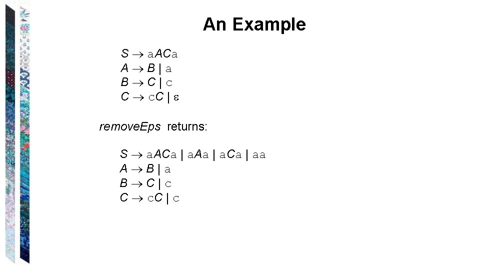 An Example S a. ACa A B|a B C|c C c. C | remove.