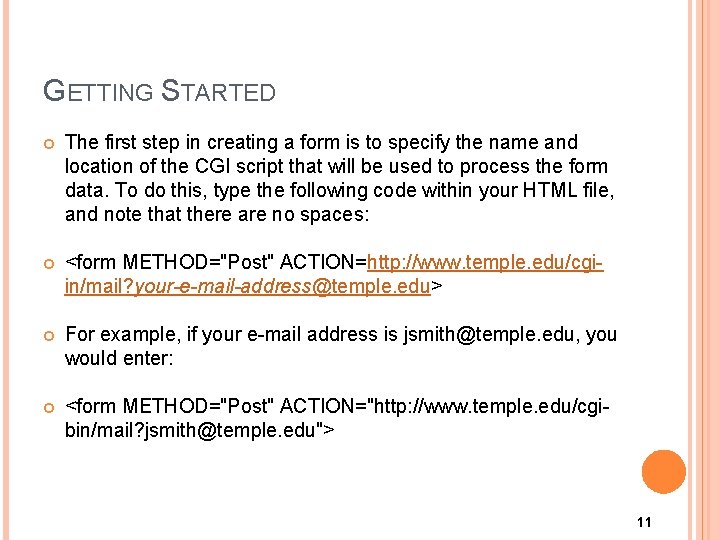 GETTING STARTED The first step in creating a form is to specify the name