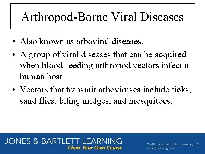 Arthropod-Borne Viral Diseases • Also known as arboviral diseases. • A group of viral