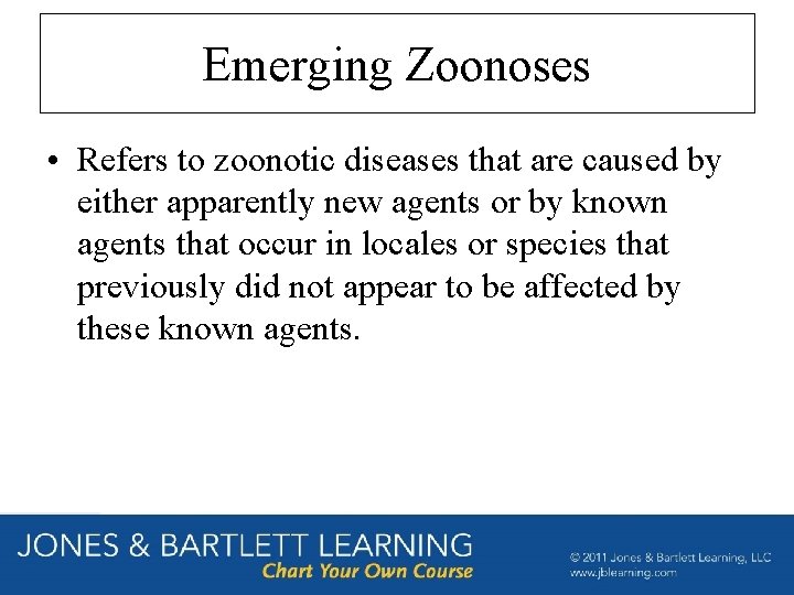 Emerging Zoonoses • Refers to zoonotic diseases that are caused by either apparently new