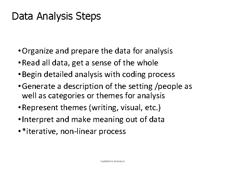 Data Analysis Steps • Organize and prepare the data for analysis • Read all