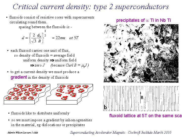 Critical current density: type 2 superconductors • fluxoids consist of resistive cores with supercurrents