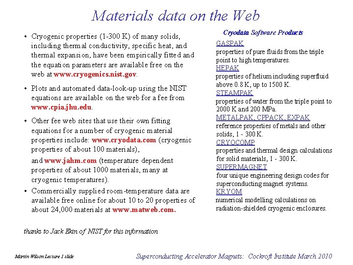 Materials data on the Web • Cryogenic properties (1 -300 K) of many solids,