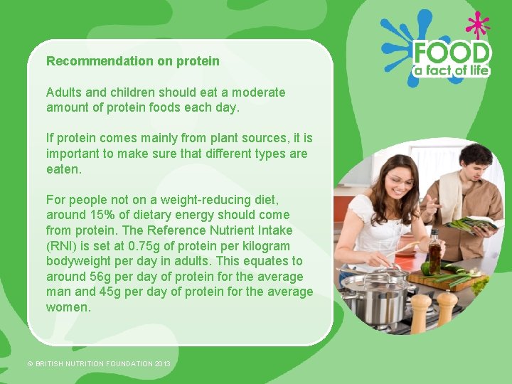 Recommendation on protein Adults and children should eat a moderate amount of protein foods