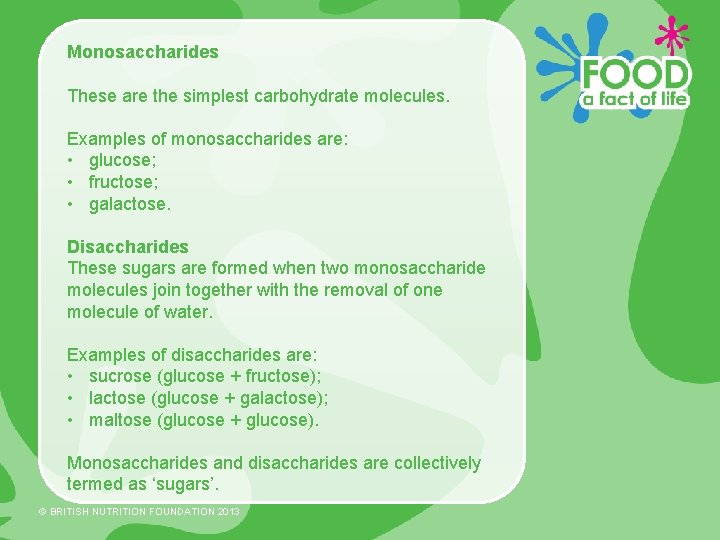 Monosaccharides These are the simplest carbohydrate molecules. Examples of monosaccharides are: • glucose; •