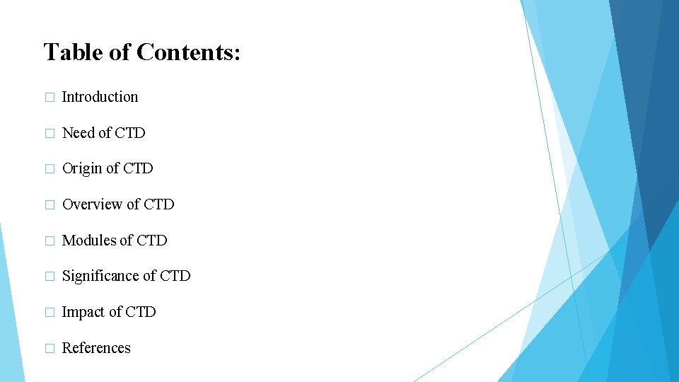Table of Contents: � Introduction � Need of CTD � Origin of CTD �