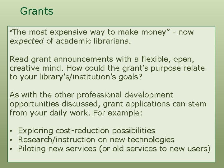 Grants “The most expensive way to make money” - now expected of academic librarians.