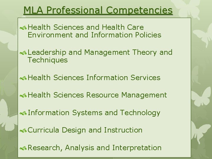 MLA Professional Competencies Health Sciences and Health Care Environment and Information Policies Leadership and