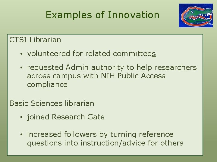 Examples of Innovation CTSI Librarian • volunteered for related committees • requested Admin authority