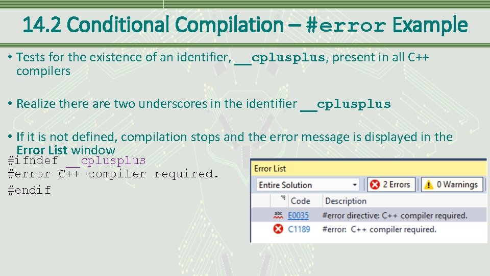 14. 2 Conditional Compilation – #error Example • Tests for the existence of an