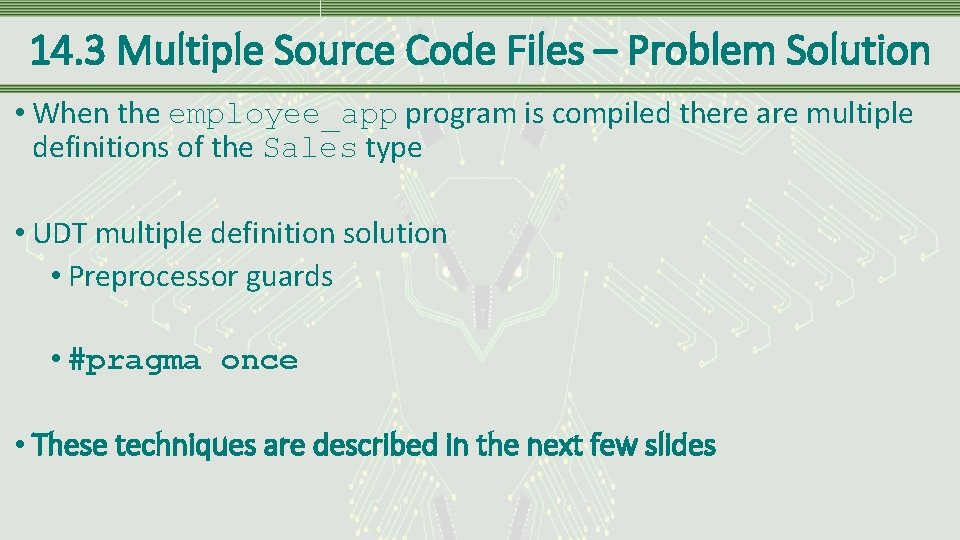 14. 3 Multiple Source Code Files – Problem Solution • When the employee_app program