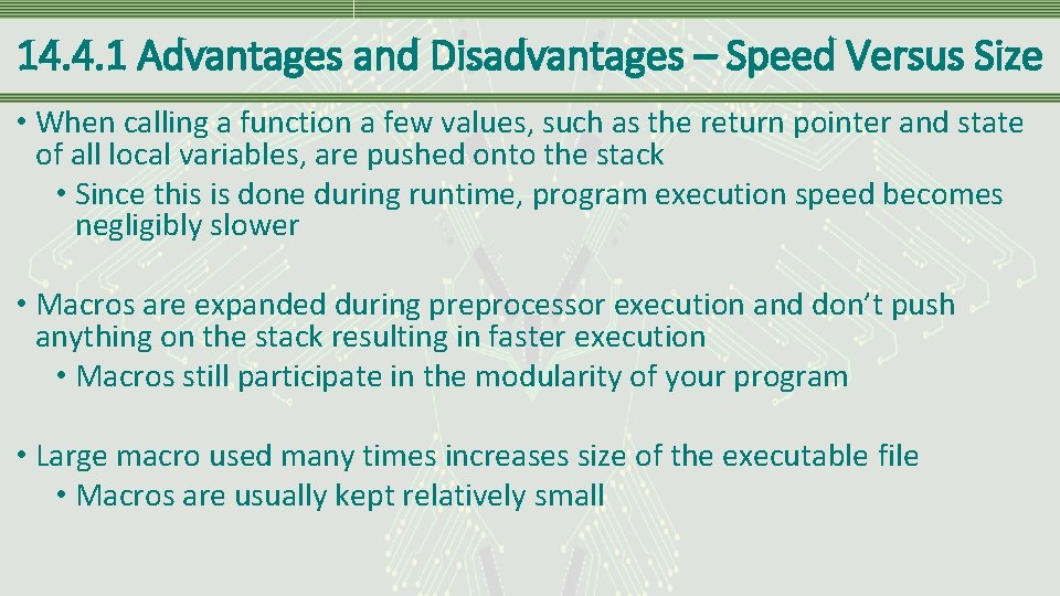 14. 4. 1 Advantages and Disadvantages – Speed Versus Size • When calling a