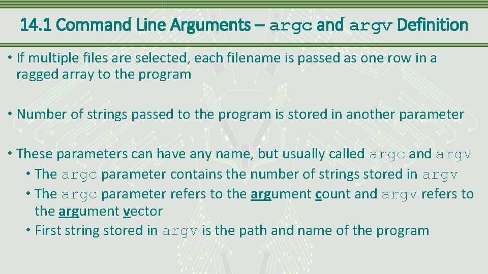 14. 1 Command Line Arguments – argc and argv Definition • If multiple files