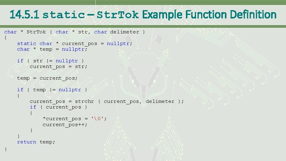 14. 5. 1 static – Str. Tok Example Function Definition char * Str. Tok