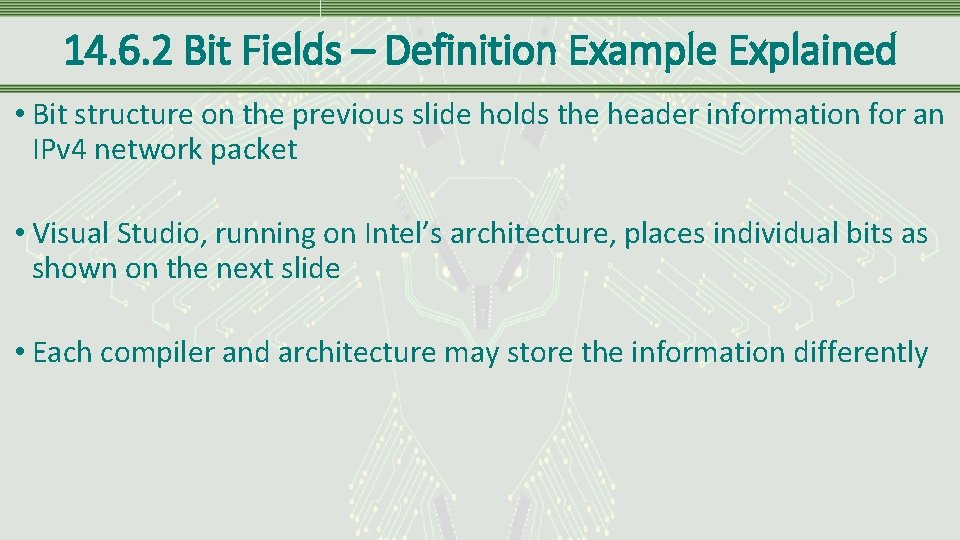 14. 6. 2 Bit Fields – Definition Example Explained • Bit structure on the