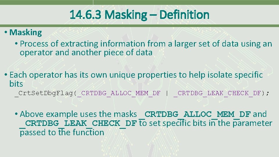 14. 6. 3 Masking – Definition • Masking • Process of extracting information from