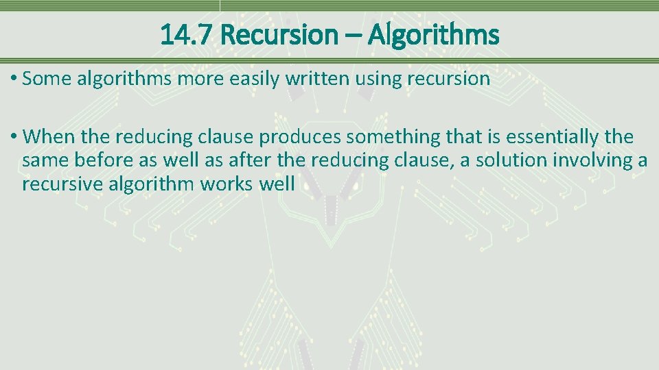 14. 7 Recursion – Algorithms • Some algorithms more easily written using recursion •