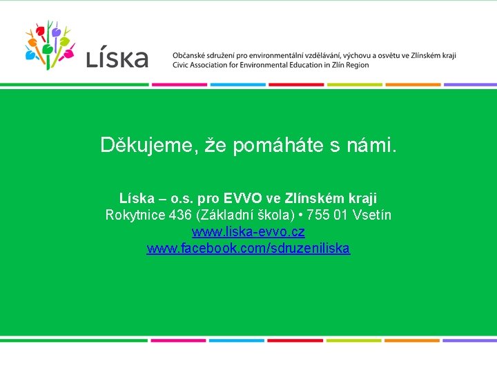 Děkujeme, že pomáháte s námi. Líska – o. s. pro EVVO ve Zlínském kraji