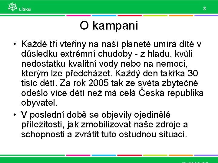 3 O kampani • Každé tři vteřiny na naší planetě umírá dítě v důsledku