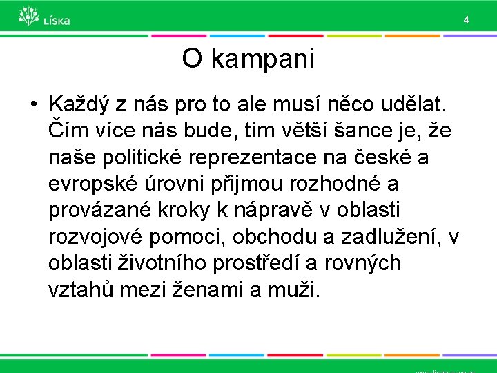 4 O kampani • Každý z nás pro to ale musí něco udělat. Čím