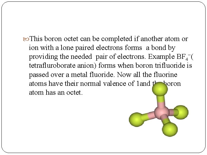  This boron octet can be completed if another atom or ion with a