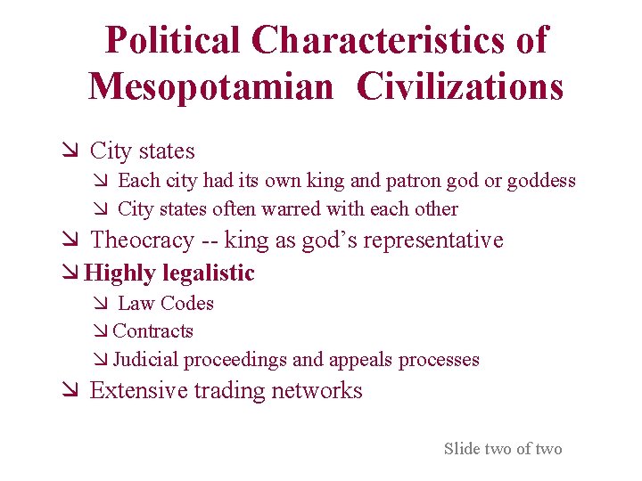 Political Characteristics of Mesopotamian Civilizations æ City states æ Each city had its own